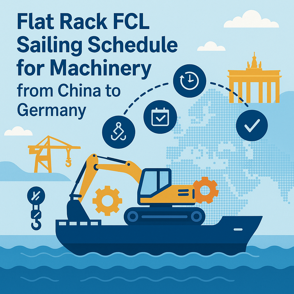 Flat Rack FCL sailing schedule for machinery from China to Germany