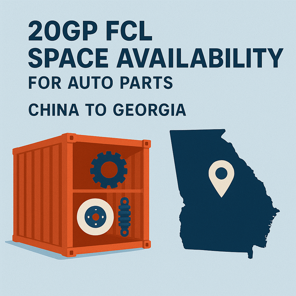 20GP FCL space availability for auto parts from China to Georgia