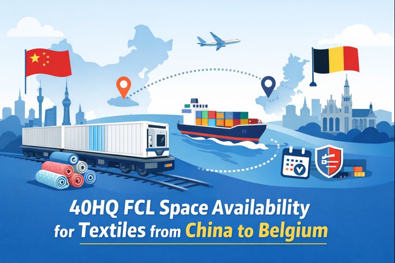 40HQ FCL space availability for textiles from China to Belgium
